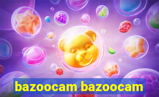 bazoocam bazoocam